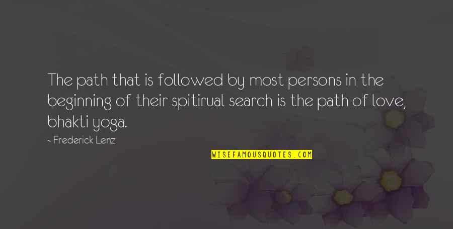 Love Yoga Quotes By Frederick Lenz: The path that is followed by most persons