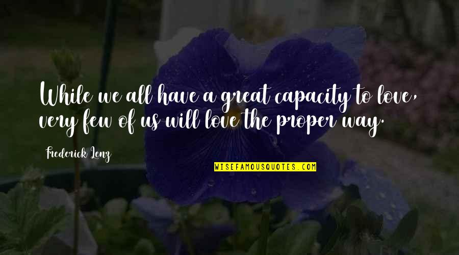 Love Yoga Quotes By Frederick Lenz: While we all have a great capacity to