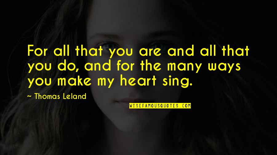Love You All My Heart Quotes By Thomas Leland: For all that you are and all that