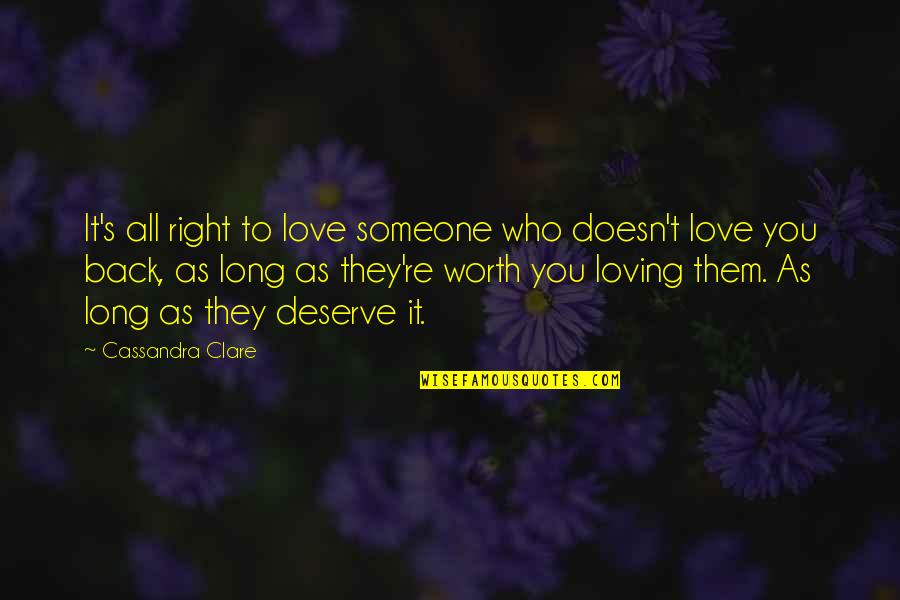 Love You Back Quotes By Cassandra Clare: It's all right to love someone who doesn't