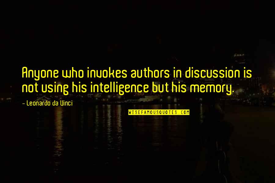 Love You Bunches Quotes By Leonardo Da Vinci: Anyone who invokes authors in discussion is not