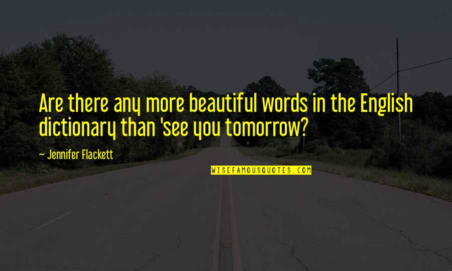 Love You English Quotes By Jennifer Flackett: Are there any more beautiful words in the