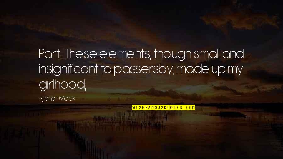 Love You Forever No Matter What Quotes By Janet Mock: Part. These elements, though small and insignificant to Love You Forever No Matter What Quotes By Janet Mock: Part. These elements, though small and insignificant to