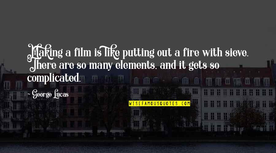 Love You Pic Quotes By George Lucas: Making a film is like putting out a