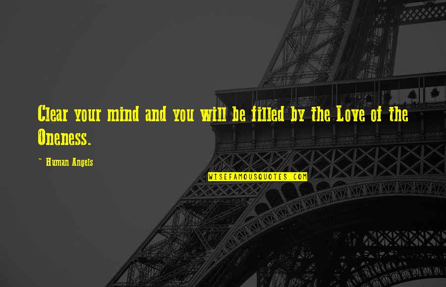 Love You Silence Quotes By Human Angels: Clear your mind and you will be filled