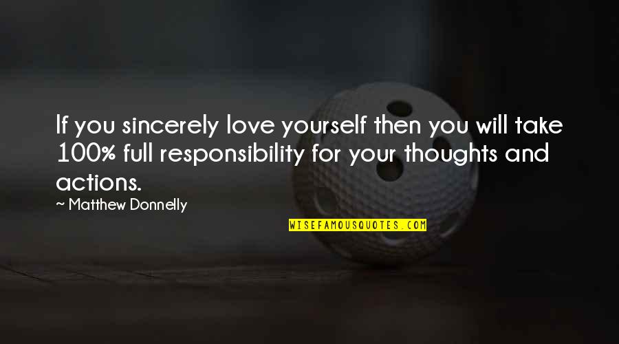 Love You Sincerely Quotes By Matthew Donnelly: If you sincerely love yourself then you will