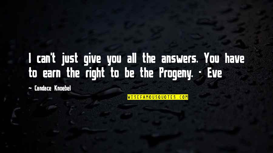 Love You Sweet Friend Quotes By Candace Knoebel: I can't just give you all the answers.