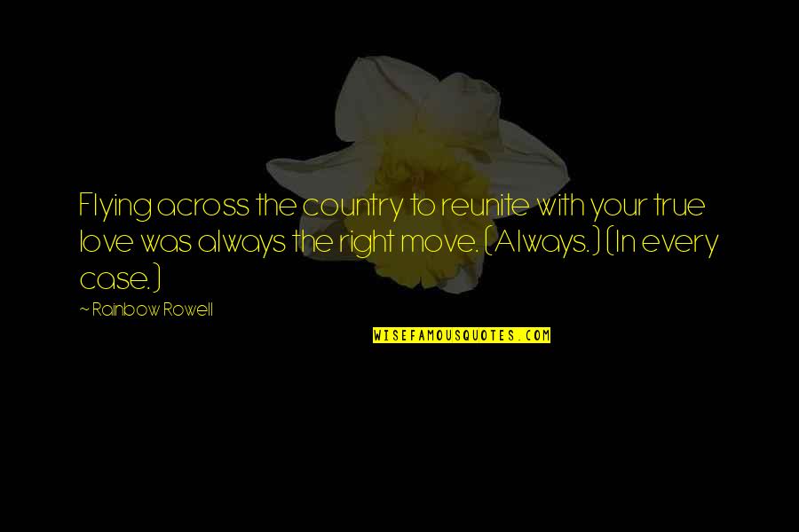 Love Your Country Quotes By Rainbow Rowell: Flying across the country to reunite with your