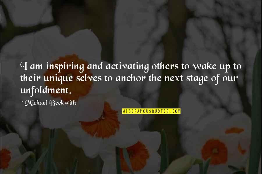 Love Your Life Victoria Osteen Quotes By Michael Beckwith: I am inspiring and activating others to wake