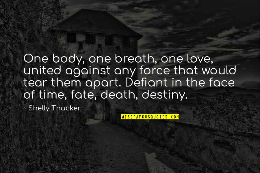 Love Your Own Body Quotes By Shelly Thacker: One body, one breath, one love, united against