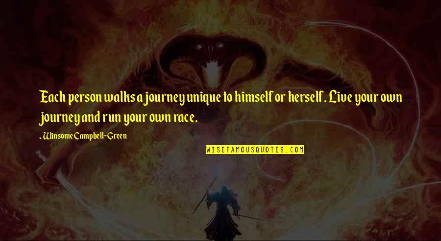 Love Your Own Self Quotes By Winsome Campbell-Green: Each person walks a journey unique to himself Love Your Own Self Quotes By Winsome Campbell-Green: Each person walks a journey unique to himself
