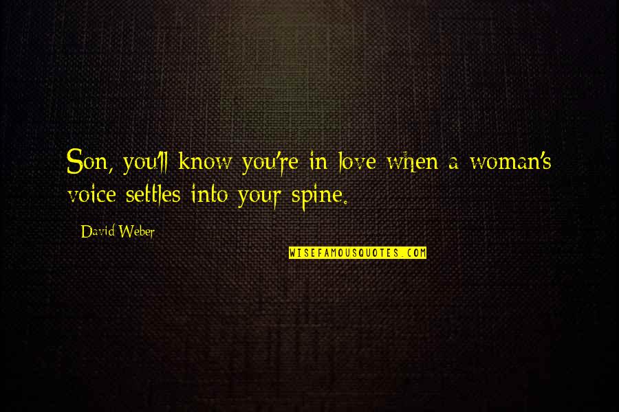 Love Your Spine Quotes By David Weber: Son, you'll know you're in love when a