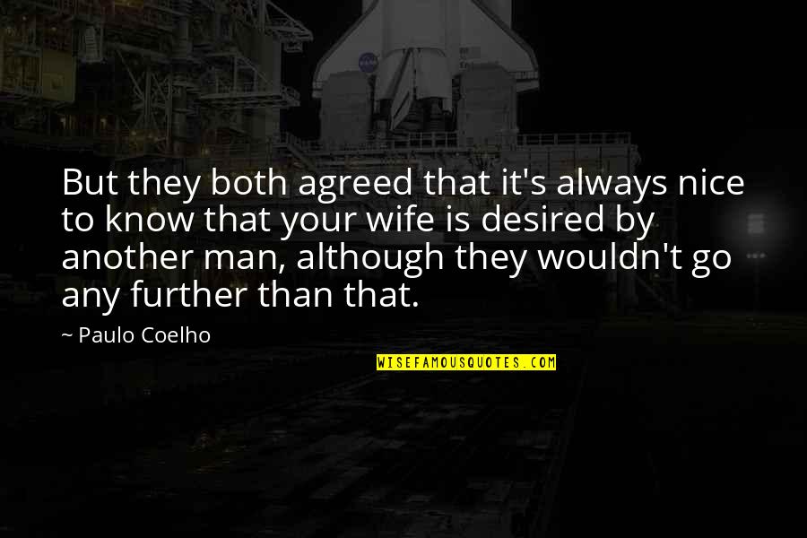 Love Your Wife Quotes By Paulo Coelho: But they both agreed that it's always nice