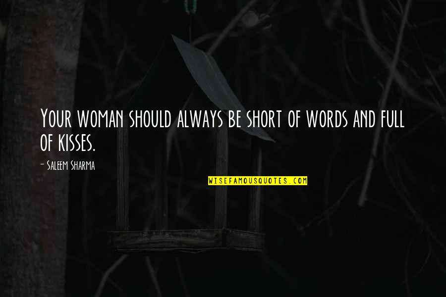 Love Your Woman Quotes By Saleem Sharma: Your woman should always be short of words