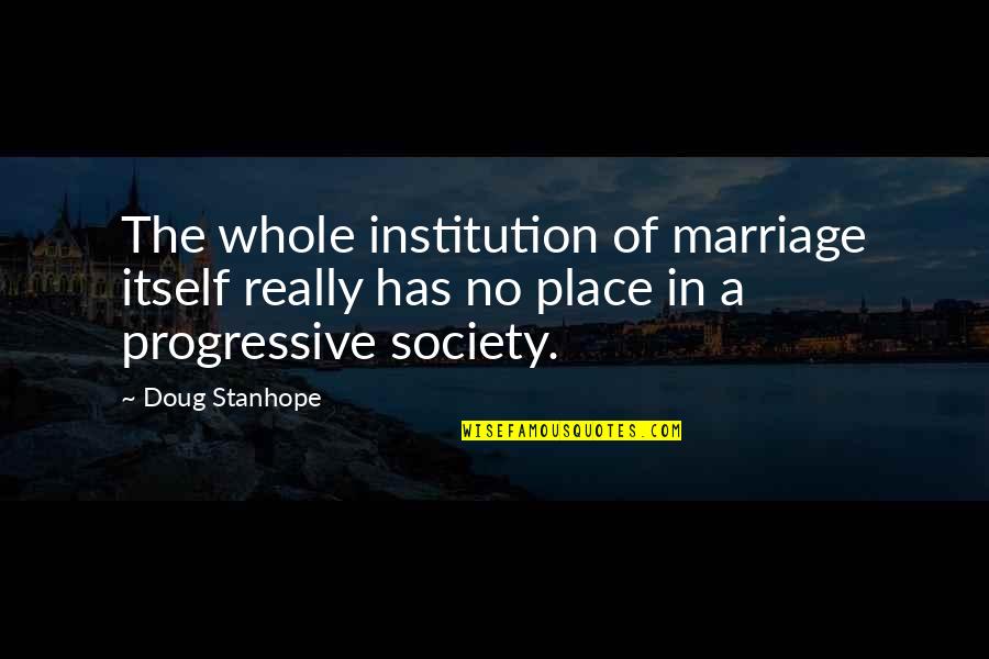 Love Yourself Because Nobody Will Quotes By Doug Stanhope: The whole institution of marriage itself really has