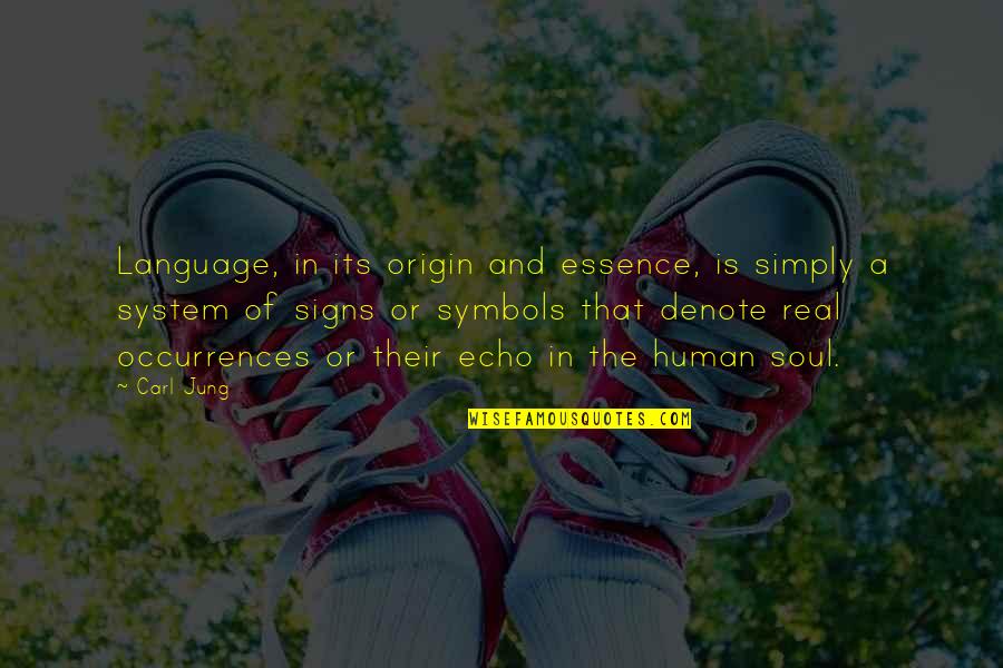 Love Yourself Before You Love Others Quotes By Carl Jung: Language, in its origin and essence, is simply Love Yourself Before You Love Others Quotes By Carl Jung: Language, in its origin and essence, is simply