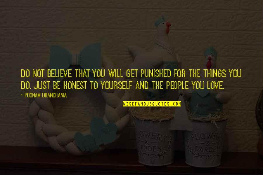 Love Yourself For You Quotes By Poonam Dhandhania: Do not believe that you will get punished