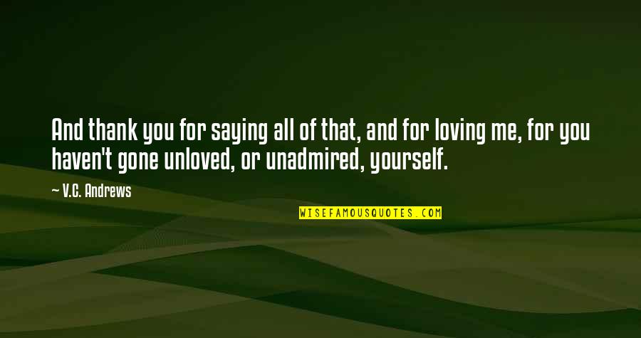 Love Yourself For You Quotes By V.C. Andrews: And thank you for saying all of that,