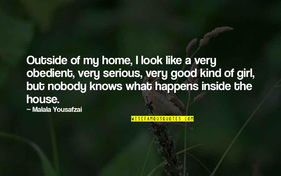 Love Yourself Unconditionally Quotes By Malala Yousafzai: Outside of my home, I look like a