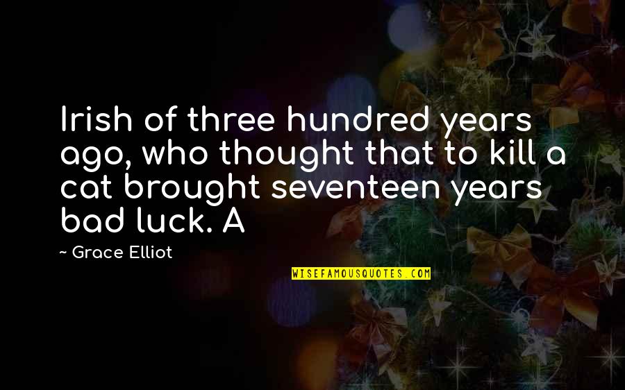 Lovebiat Quotes By Grace Elliot: Irish of three hundred years ago, who thought