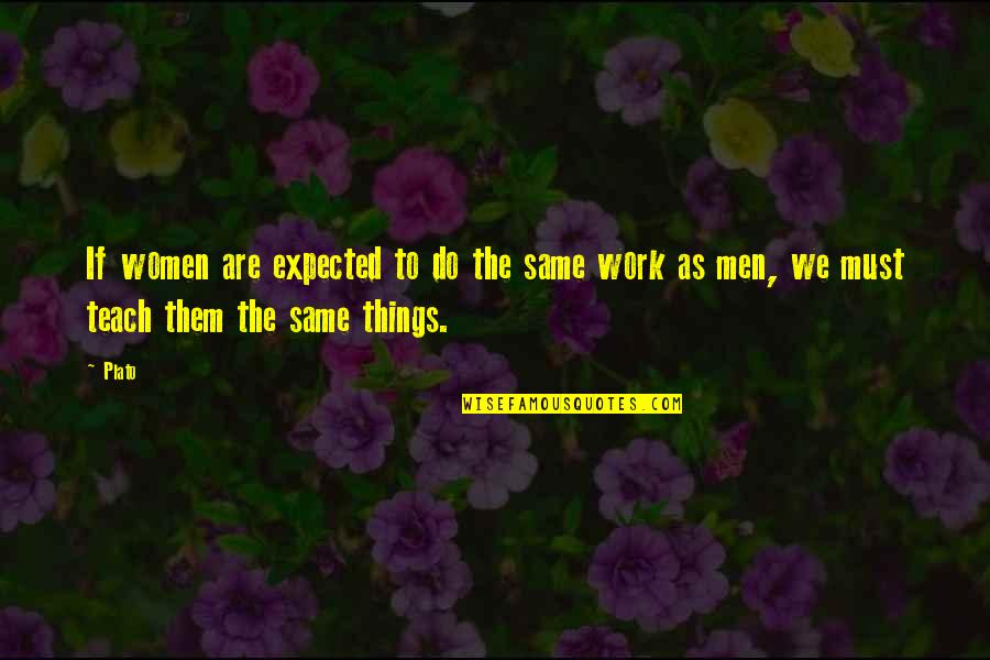 Lovebox Reviews Quotes By Plato: If women are expected to do the same