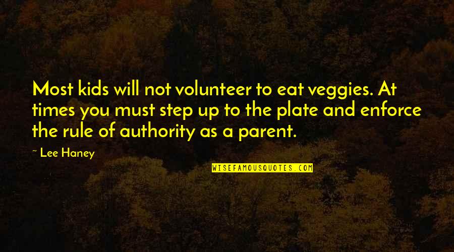 Lovecraft Stories Quotes By Lee Haney: Most kids will not volunteer to eat veggies.