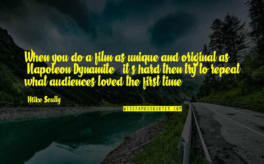 Loved It Quotes By Mike Scully: When you do a film as unique and