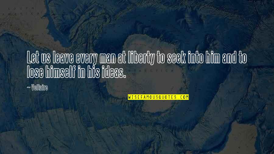 Loved Leaders Quotes By Voltaire: Let us leave every man at liberty to