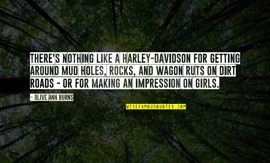 Loved Ones That Have Passed Quotes By Olive Ann Burns: There's nothing like a Harley-Davidson for getting around