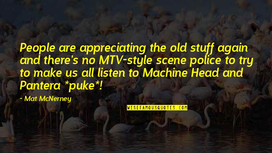 Loveeeeeee Song Quotes By Mat McNerney: People are appreciating the old stuff again and Loveeeeeee Song Quotes By Mat McNerney: People are appreciating the old stuff again and