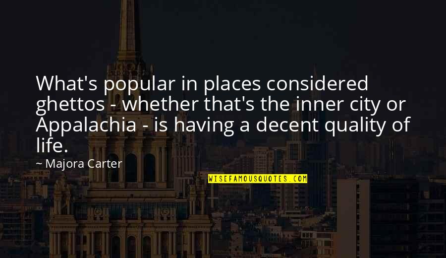 Lovei Quotes By Majora Carter: What's popular in places considered ghettos - whether