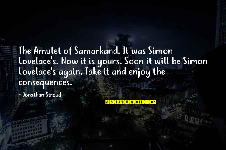 Lovelace's Quotes By Jonathan Stroud: The Amulet of Samarkand. It was Simon Lovelace's.