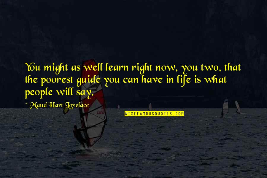 Lovelace's Quotes By Maud Hart Lovelace: You might as well learn right now, you