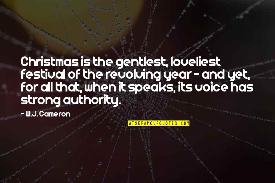 Loveliest Quotes By W.J. Cameron: Christmas is the gentlest, loveliest festival of the
