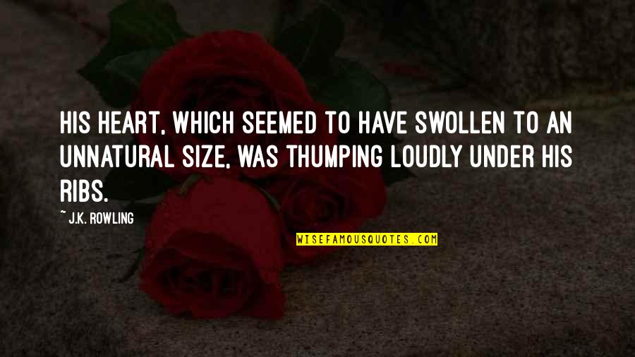 Lovelocks Video Quotes By J.K. Rowling: His heart, which seemed to have swollen to Lovelocks Video Quotes By J.K. Rowling: His heart, which seemed to have swollen to