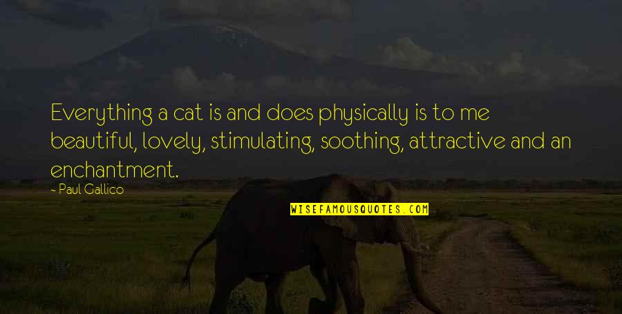 Lovely And Beautiful Quotes By Paul Gallico: Everything a cat is and does physically is