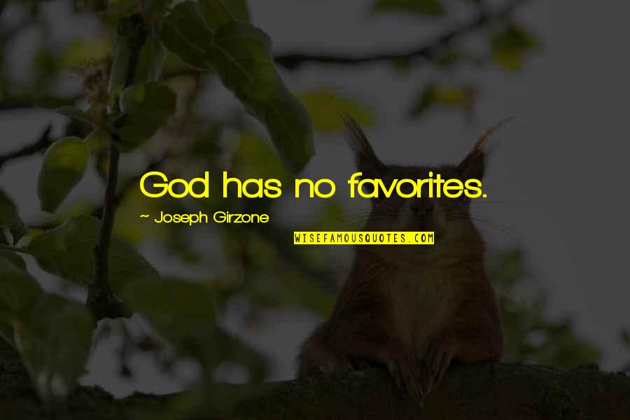 Lovely And Simple Quotes By Joseph Girzone: God has no favorites.