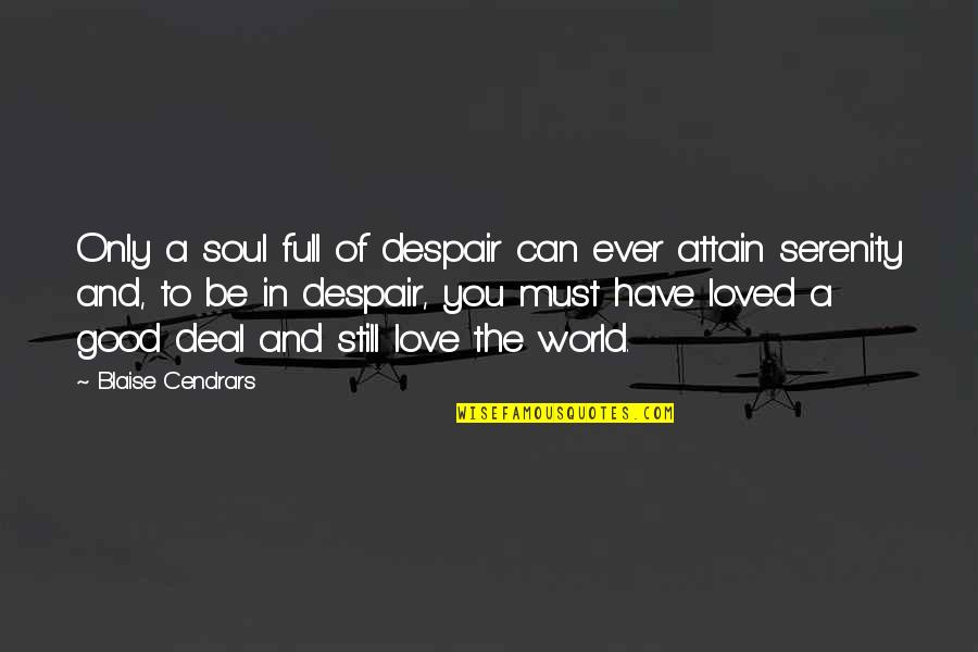Lovely Bones Susie Quotes By Blaise Cendrars: Only a soul full of despair can ever
