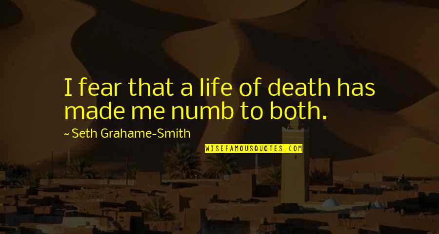 Lovely Cheeks Quotes By Seth Grahame-Smith: I fear that a life of death has