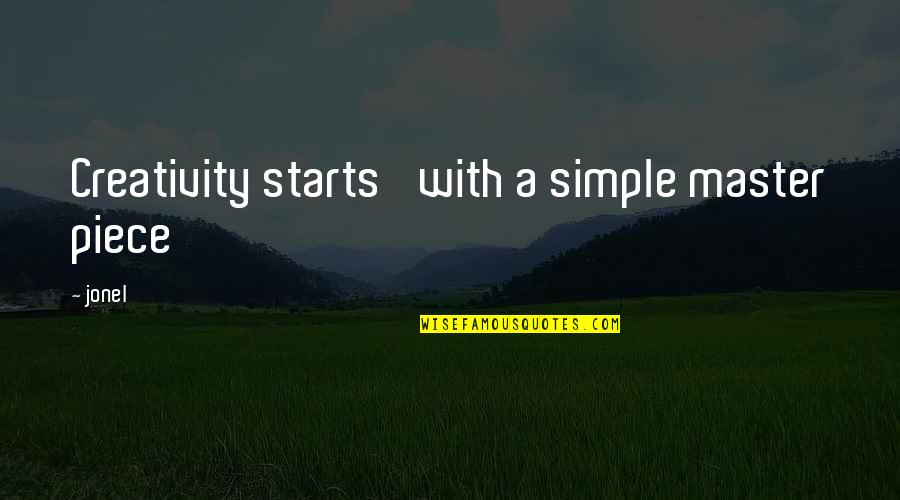 Lovely Evening Quotes By Jonel: Creativity starts' with a simple master piece