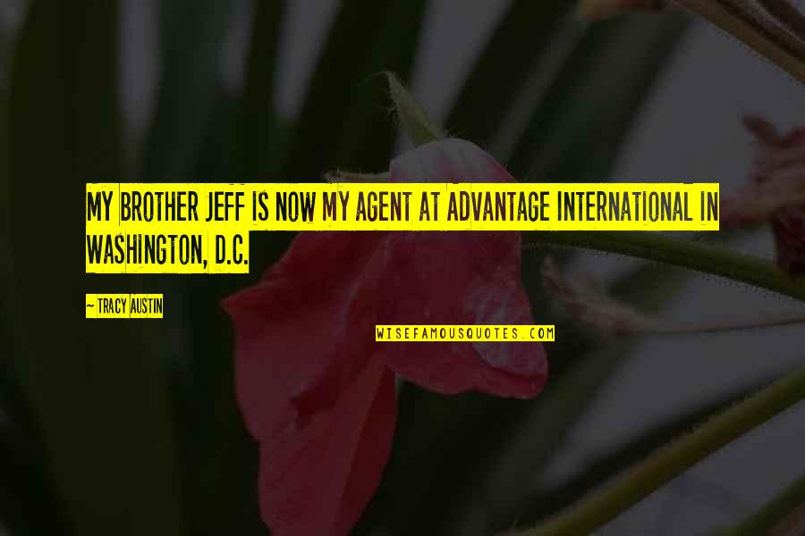 Lovely Girl Quotes By Tracy Austin: My brother Jeff is now my agent at