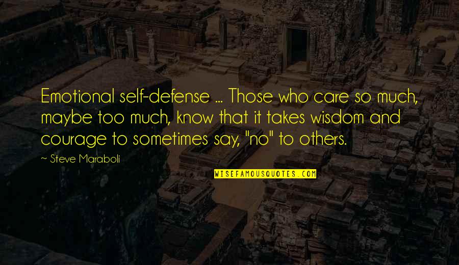 Lovely Morning Inspirational Quotes By Steve Maraboli: Emotional self-defense ... Those who care so much,