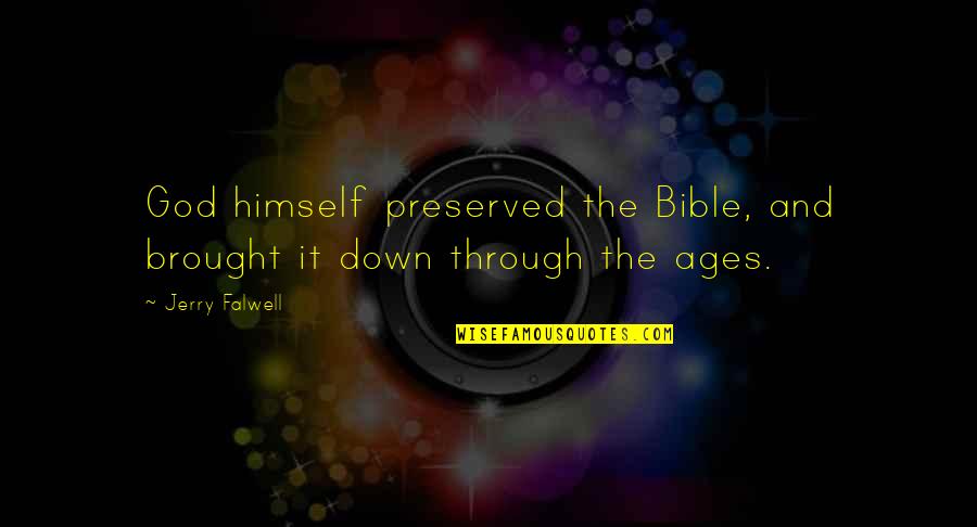 Lovely Partner Quotes By Jerry Falwell: God himself preserved the Bible, and brought it