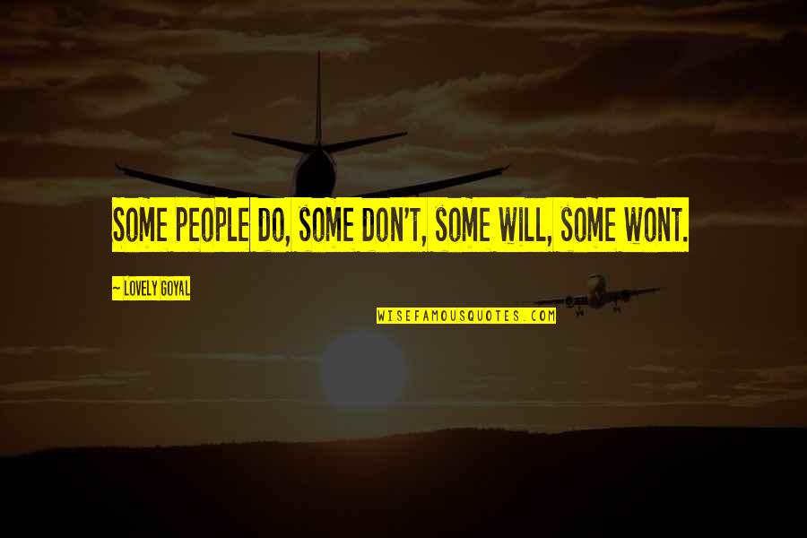 Lovely People Quotes By Lovely Goyal: Some people do, some don't, some will, some