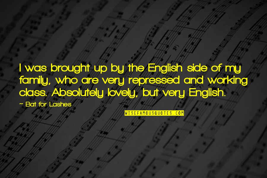 Lovely Quotes By Bat For Lashes: I was brought up by the English side