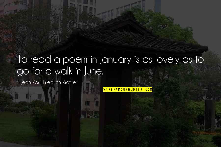 Lovely Quotes By Jean Paul Friedrich Richter: To read a poem in January is as