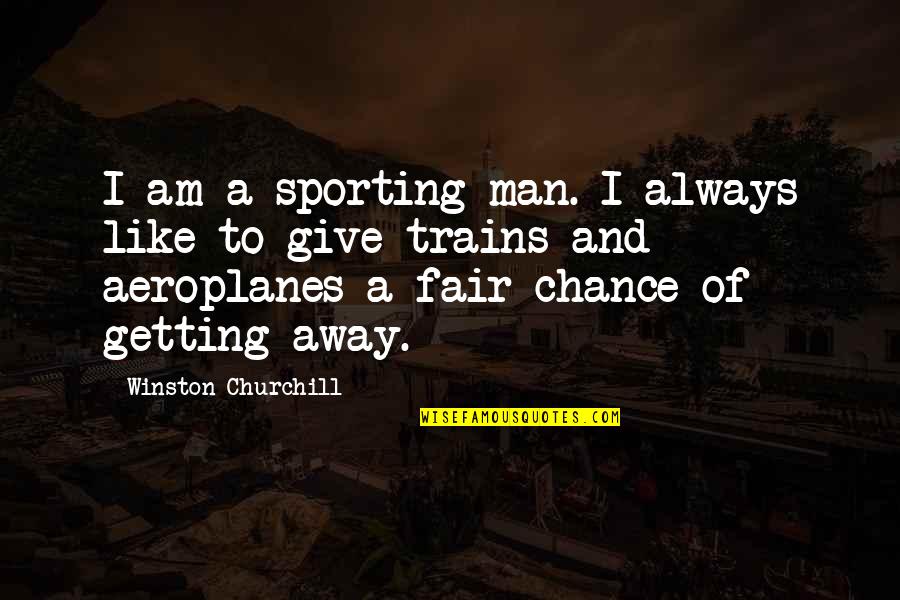 Lovely Song Quotes By Winston Churchill: I am a sporting man. I always like