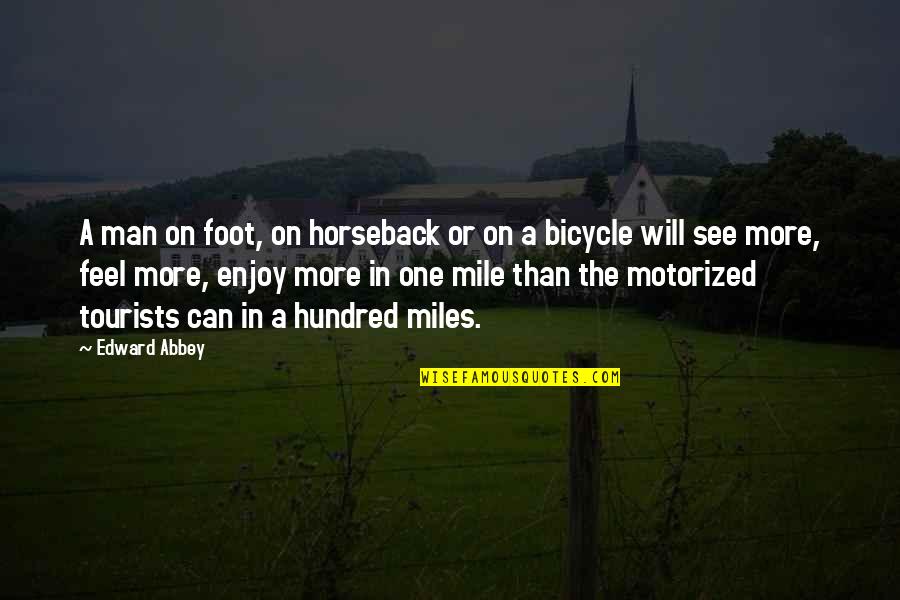 Lover Mine Quotes By Edward Abbey: A man on foot, on horseback or on