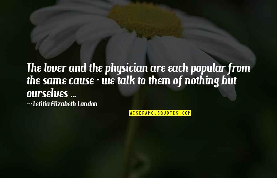 Lover Of Quotes By Letitia Elizabeth Landon: The lover and the physician are each popular