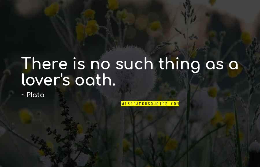 Lover Quotes By Plato: There is no such thing as a lover's